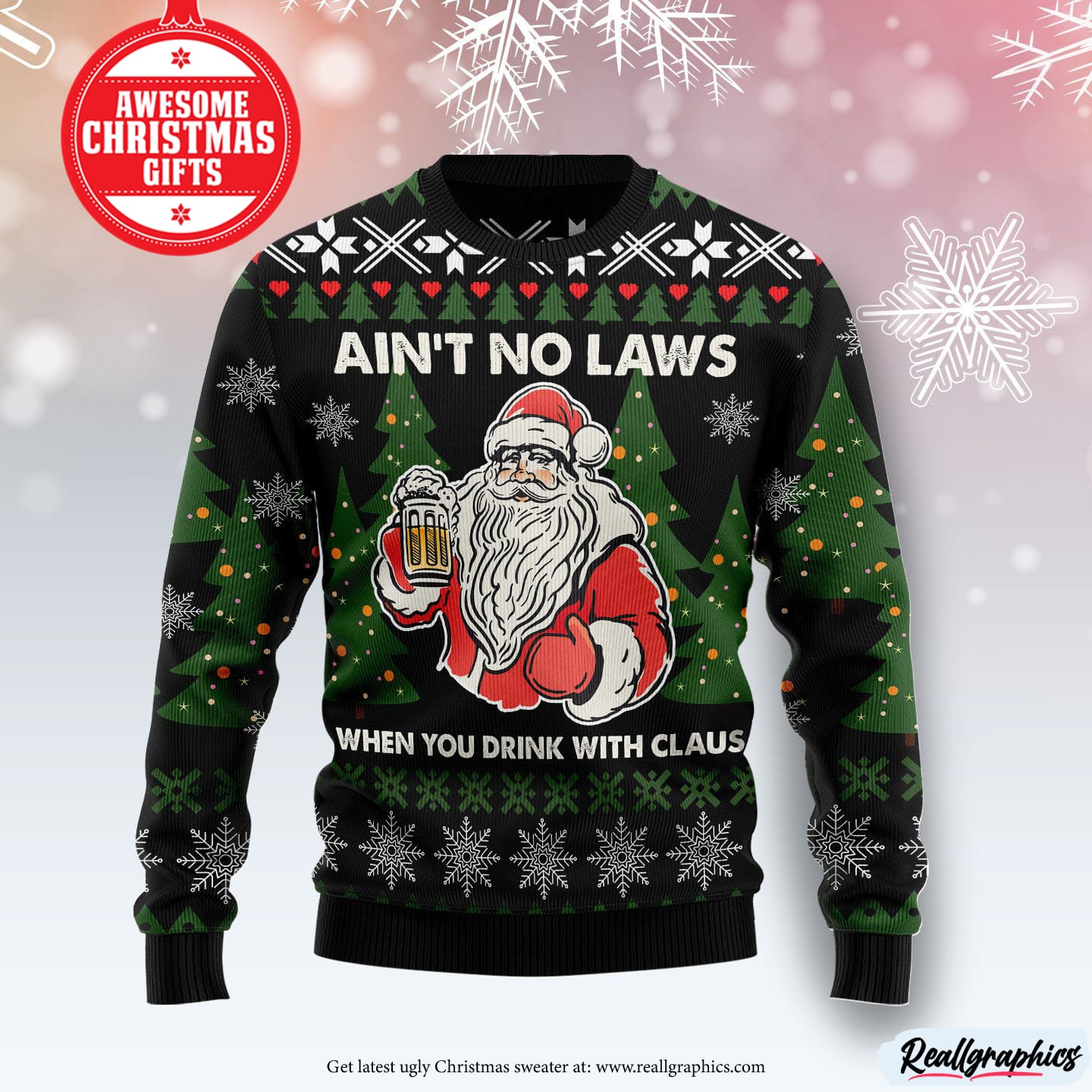 ain‘t no laws when you drink with claus ugly christmas sweater