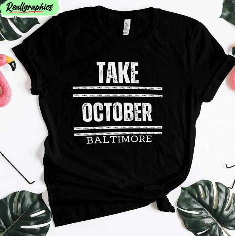 baltimore take october shirt, vintage unisex shirt