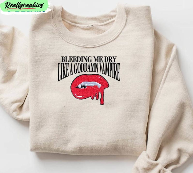 bleeding me like a vampire shirt, funny sweatshirt crewneck