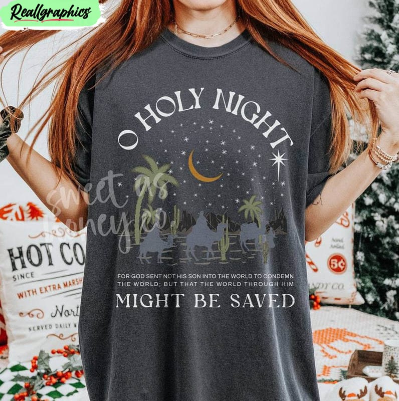 christian christmas shirt, oh holy night christian unisex hoodie crewneck