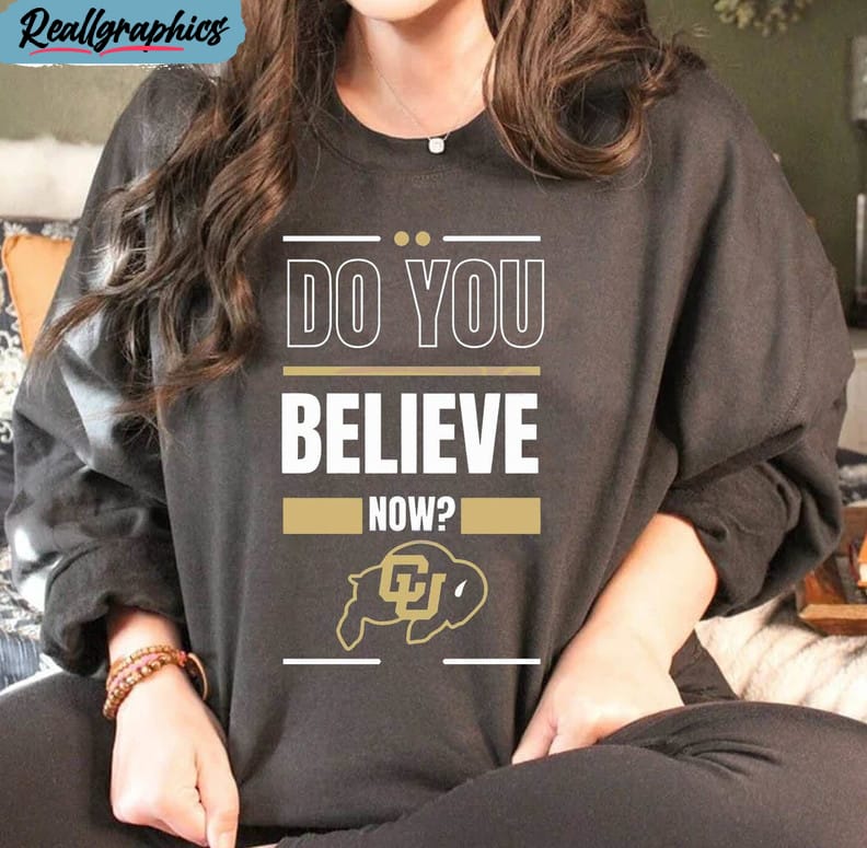 colorado buffaloes shirt, buffalo do you believe now gildan t shirt sweater