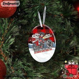 everything-will-kill-you-so-choose-something-fun-santa-claus-ceramic-ornament-5