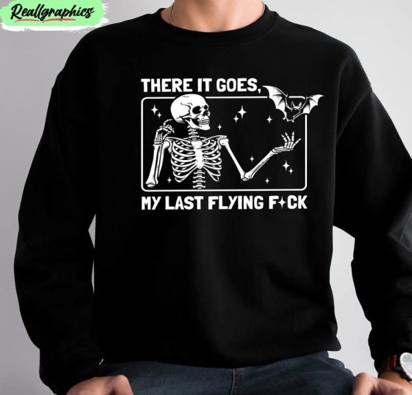 halloween-skeleton-shirt-funny-skeleton-there-it-goes-my-last-flying-sweatshirt-short-sleeve-1