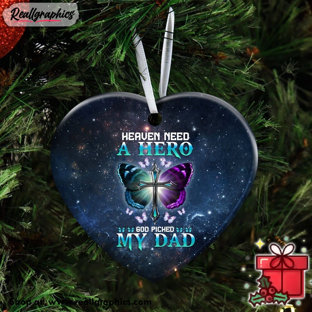 heaven-needed-a-hero-god-picked-my-dad-ceramic-ornament-3