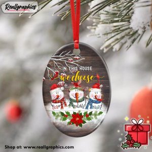 snowman-in-this-house-we-choose-ceramic-ornament