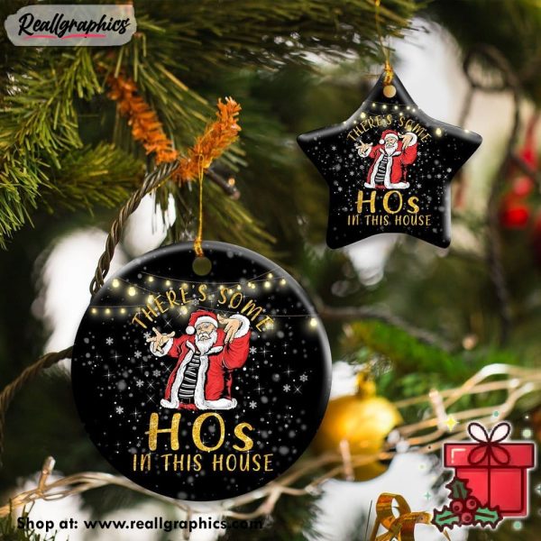 theres-some-hos-in-this-house-santa-claus-christmas-ceramic-ornament-2