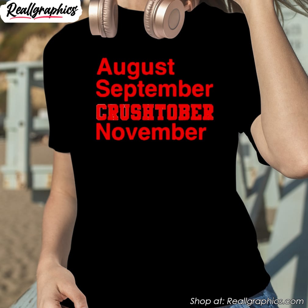 august september crushtober november houston shirt