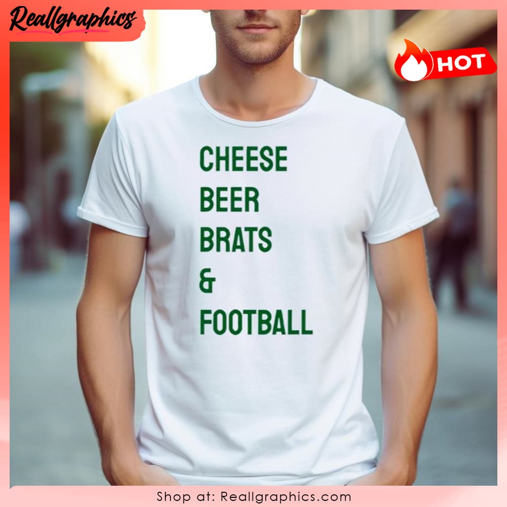 cheese beer brats and football shirt