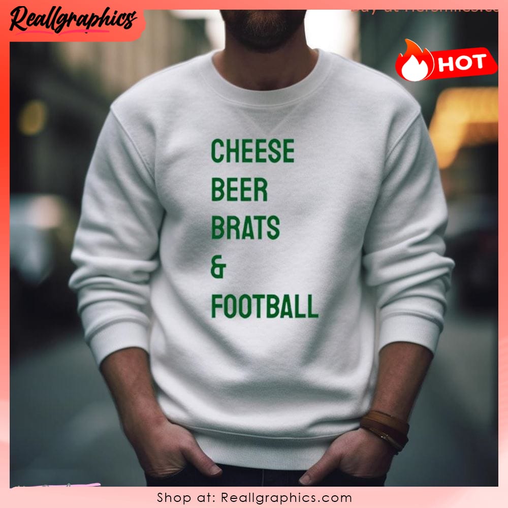 cheese beer brats and football shirt