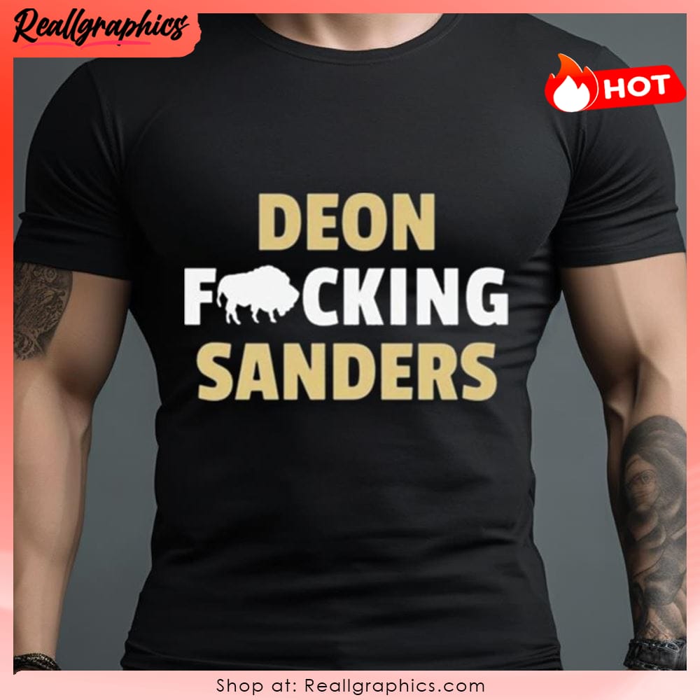 colorado sanders deon fucking sanders unisex shirt