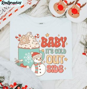 comfort baby its cold outside sweatshirt, christmas family unisex shirt