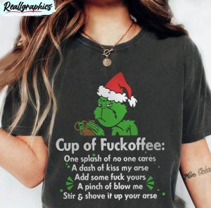 cup of fuckoffee christmas shirt, grinch xmas crewneck sweatshirt