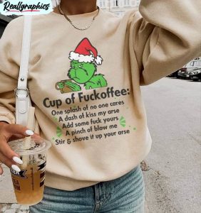 cup of fuckoffee christmas shirt, grinch xmas crewneck sweatshirt