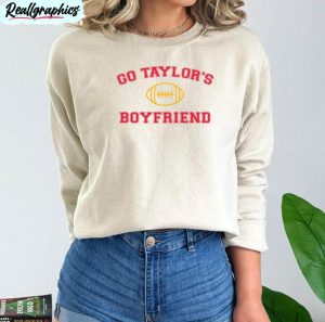 funny football shirt, go taylors boyfriend unisex hoodie tee tops