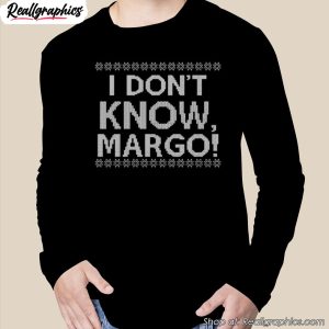 i-dont-know-margo-shirt-2