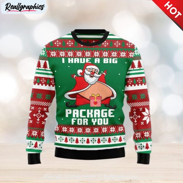 i have a big package for you ugly christmas sweater , christmas sweatshirt for sale