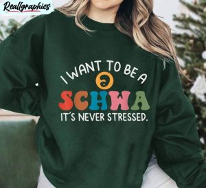 i want to be a schwa it's never stressed shirt, reading teacher crewneck unisex hoodie
