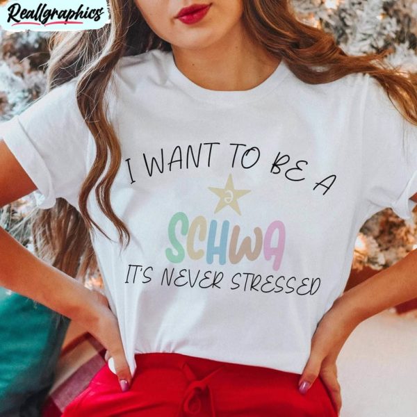 i want to be a schwa it's never stressed shirt, trendy teacher unisex hoodie t-shirt