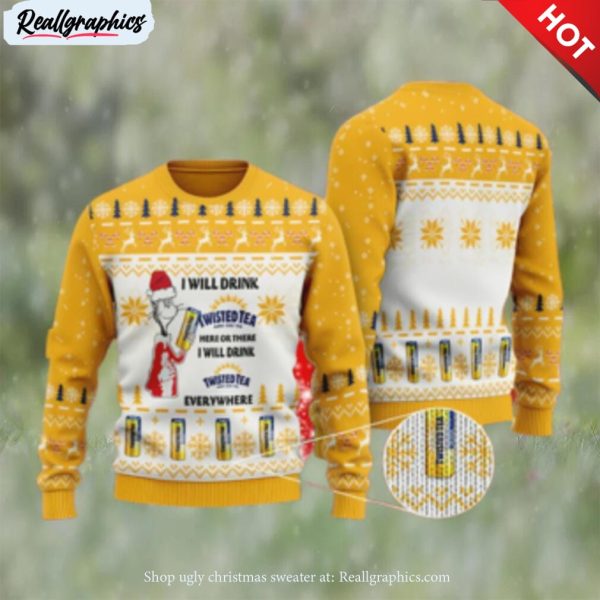 i will drink twisted tea everywhere christmas ugly sweater