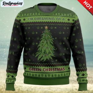 i’m dreaming of a green christmas ugly sweater