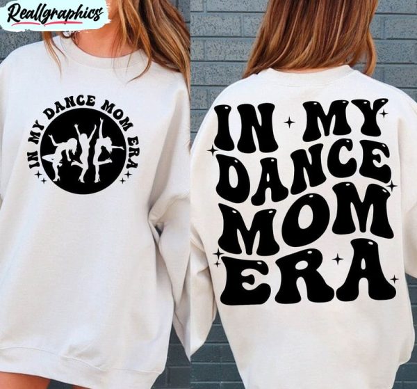 in my dance mom era retro shirt, funny mom crewneck tee tops