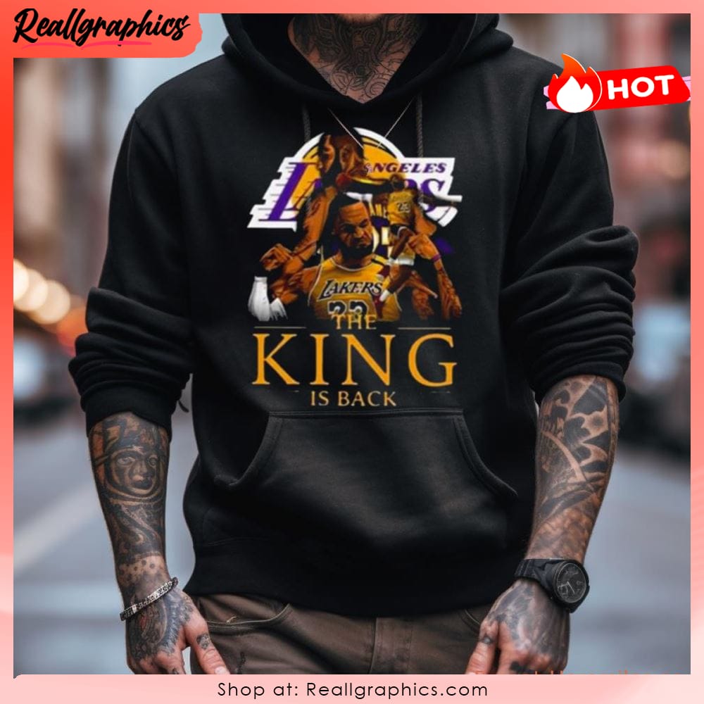 Official Los angeles Lakers lebron james the king is back T-shirt, hoodie,  tank top, sweater and long sleeve t-shirt