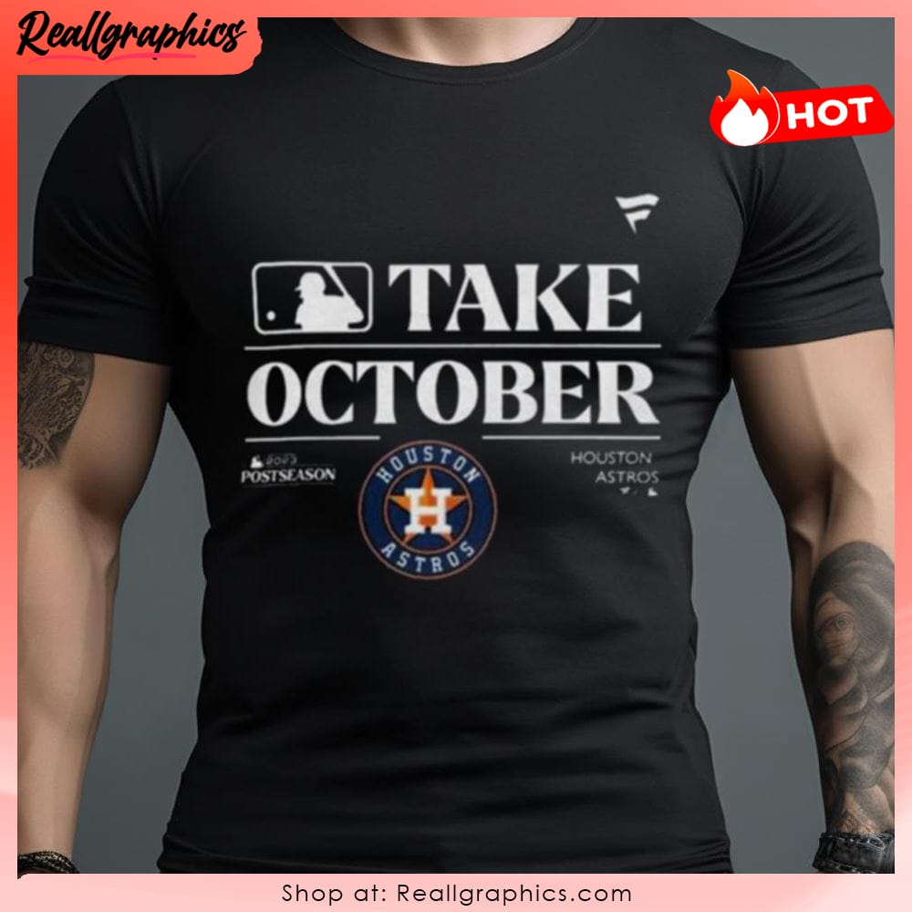 Astros Take October Shirt Sweatshirt Hoodie Mens Womens Mlb Houston Astros  Take October Playoffs Postseason 2023 Shirts Baseball Astros Game Today -  Laughinks
