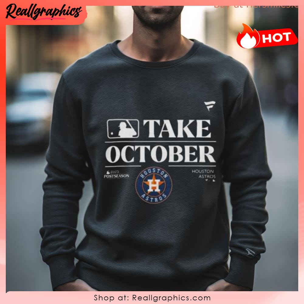 Official Houston Astros Take October MLB Postseason shirt - NemoMerch