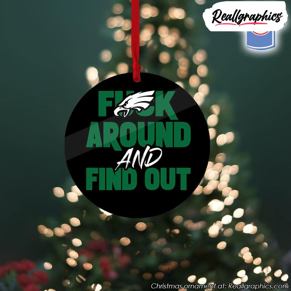 philadelphia-eagles-fuck-around-and-find-out-christmas-ornament-2