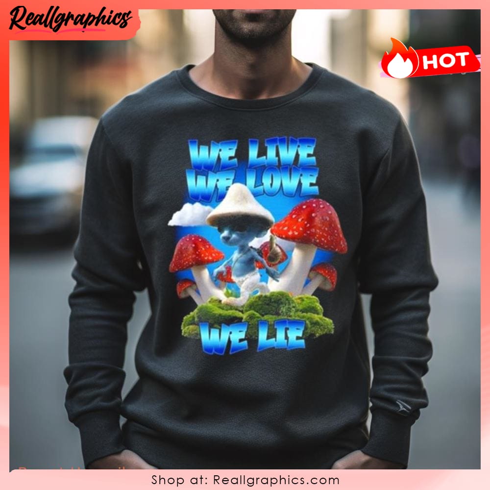 we live we love we lie blue mushroom cat meme 2023 shirt