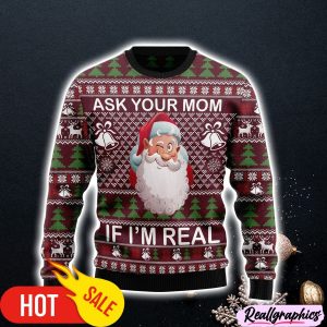 Santa-Ask-Your-Mom-If-I-Am-Real-Christmas-Ugly-Sweater-3D