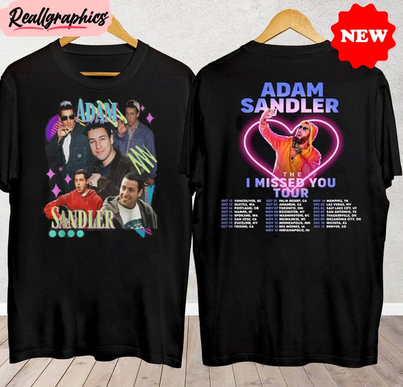 adam sandler the i missed you tour 2023 shirt, adam sandler short sleeve tee tops