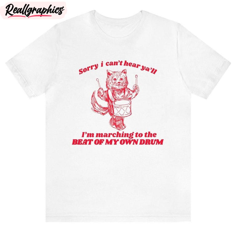 beat of my own drum shirt, cat meme crewneck unisex t shirt