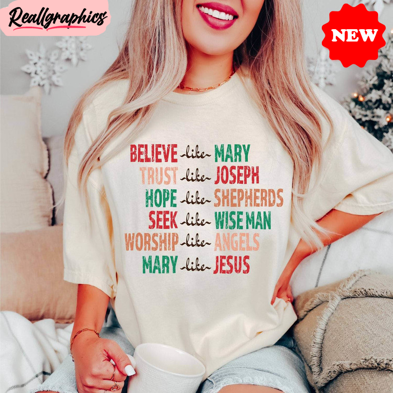 believe like mary shirt, christian christmas shirt, hoodie, sweatshirt