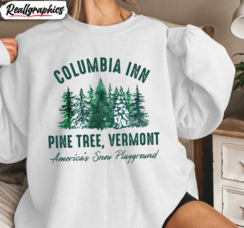 columbia inn pine tree vermont shirt, a white christmas family movie short sleeve long sleeve