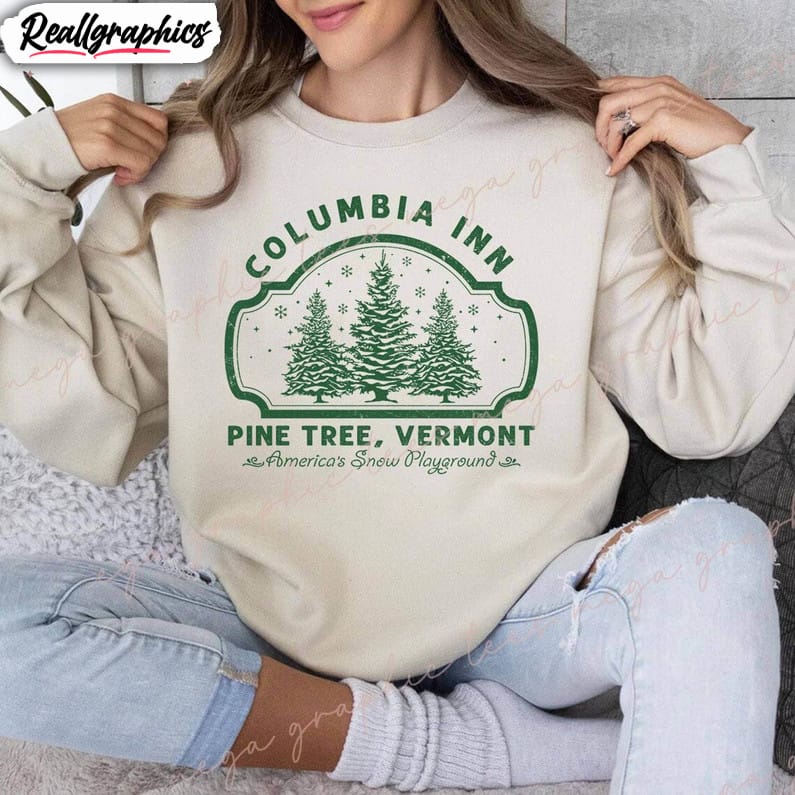 columbia inn pine tree vermont shirt, christmas tee tops unisex hoodie