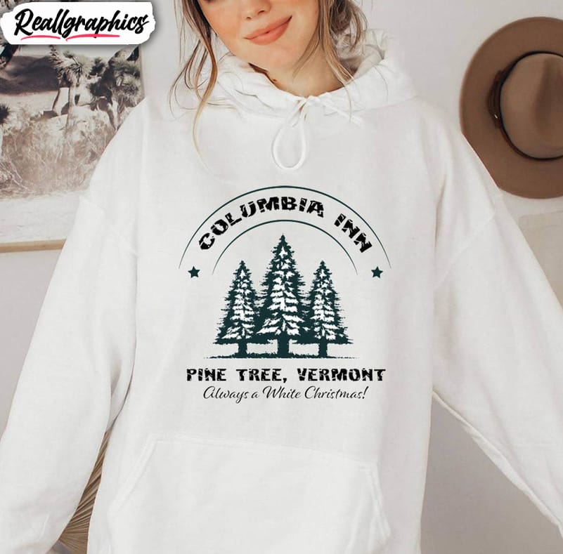 columbia inn pine tree vermont sweatshirt, a white christmas bing crosby long sleeve t-shirt