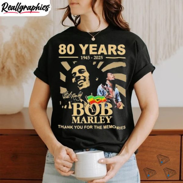 80-years-1945-2025-bob-marley-thank-you-for-the-memories-signature-shirt-2