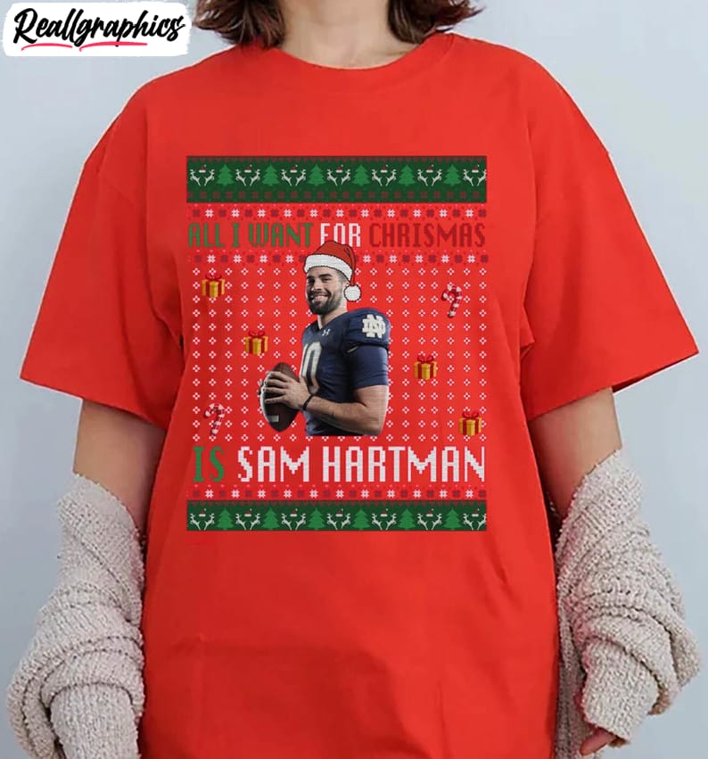 all i want for christmas is sam hartman sweatshirt, sam hartman shirt, hoodie