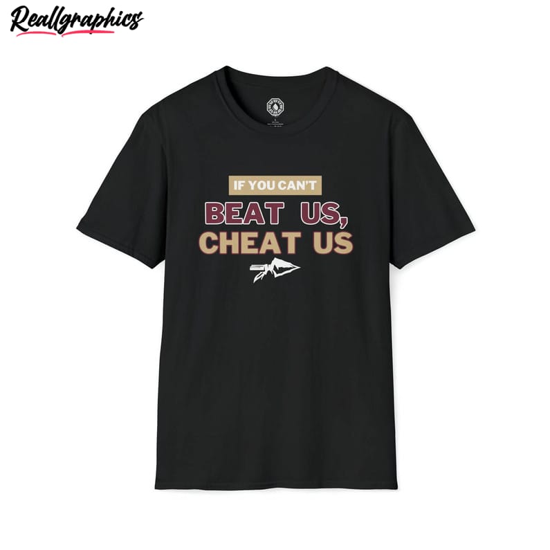 beat us cheat us shirt, florida state if you can't beat us cheat shirt, hoodie, sweatshirt