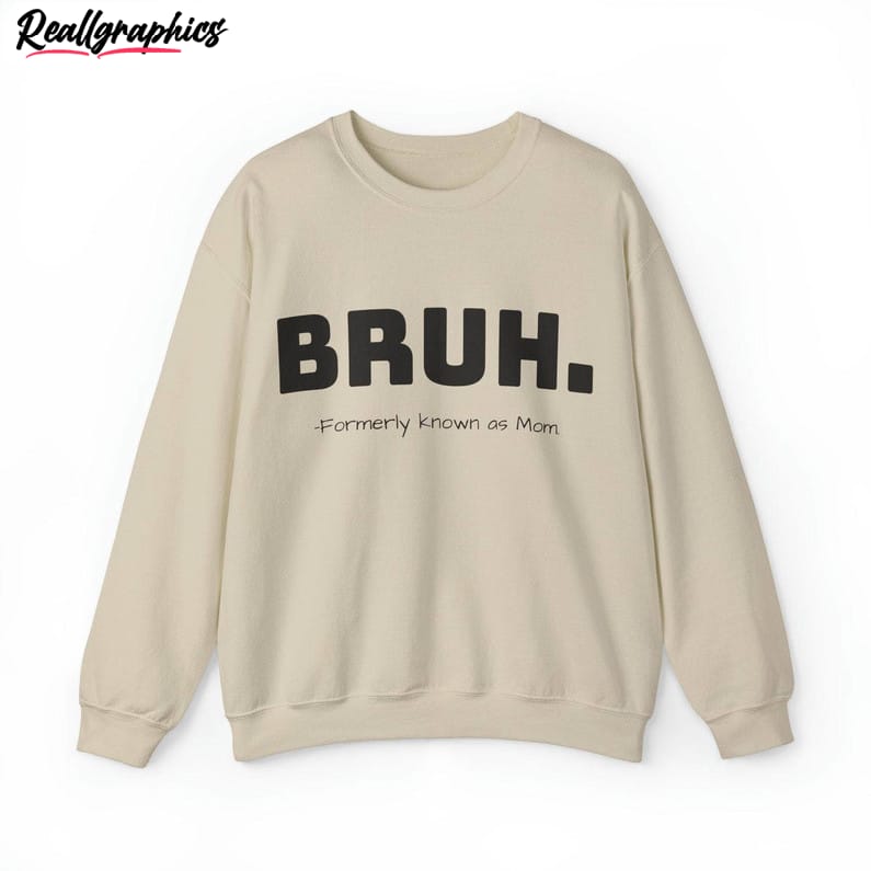 bruh formally known as mom shirt, mom vintage shirt, hoodie