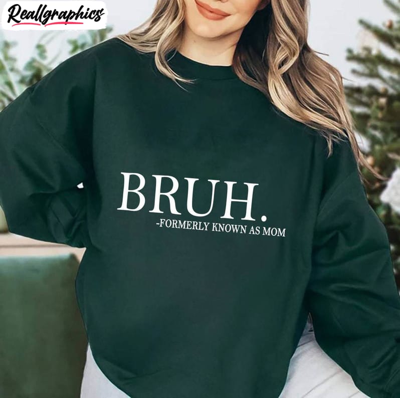 bruh formally known as mom shirt, vintage mom shirt, hoodie