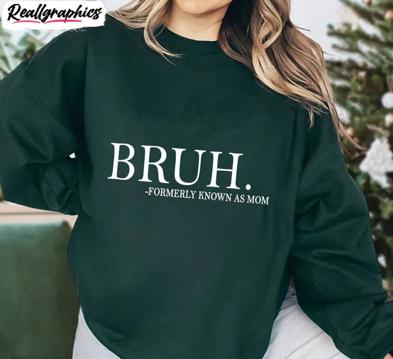 bruh formally known as mom shirt, vintage mom shirt, hoodie