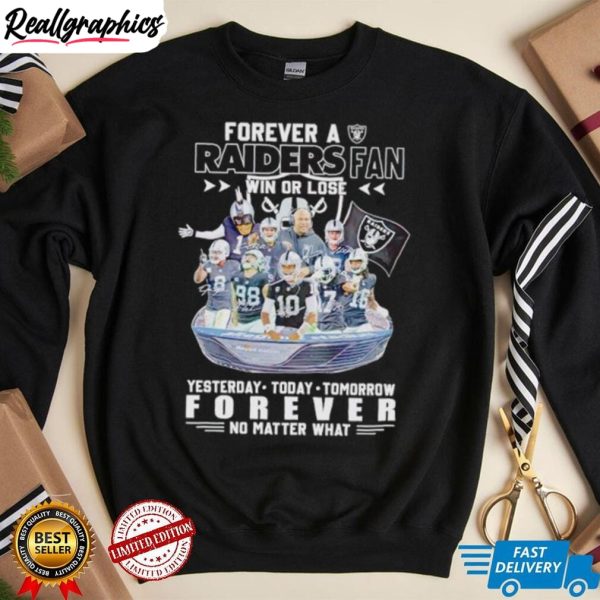 forever-a-raiders-fan-win-or-lose-yesterday-today-tomorrow-forever-no-matter-what-shirt-2-1