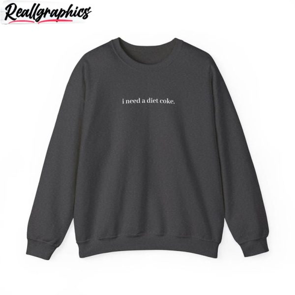 i-need-a-diet-coke-inspirational-sweater-vintage-diet-coke-unisex-shirt-2