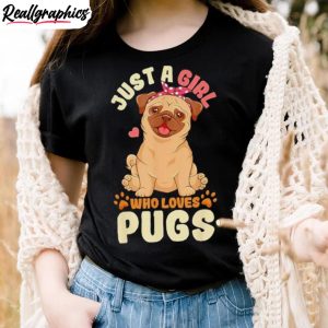 just-a-girl-who-loves-pugs-shirt