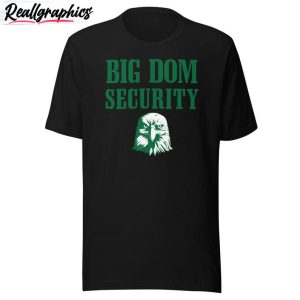 must-have-big-dom-security-unisex-t-shirt-unique-big-dom-eagles-shirt-tank-top