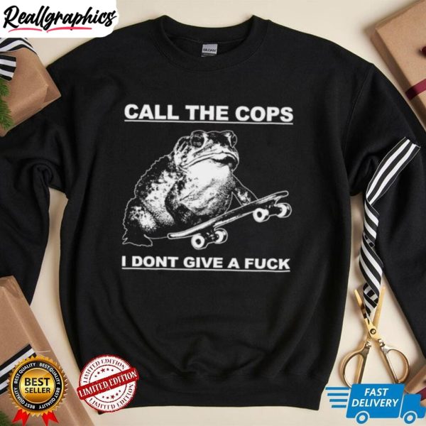 planet-x-call-the-cops-i-dont-give-a-fuck-shirt-2