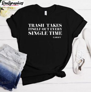 the-trash-takes-itself-out-every-single-time-shirt-reputation-era-tee-tops-hoodie-2