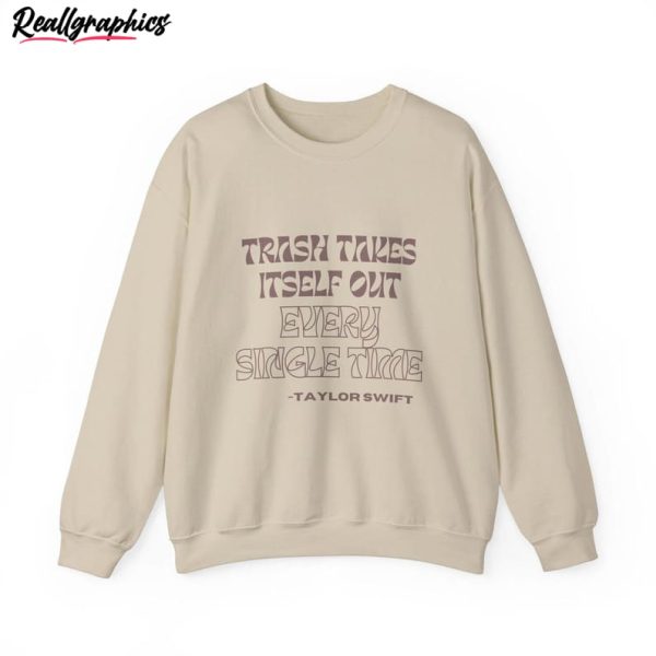 the-trash-takes-itself-out-every-single-time-shirt-taylor-swift-shirt-hoodie-1